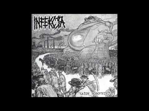 Infekcja - Kazdy Robotnik... - 2007 (Full Album)