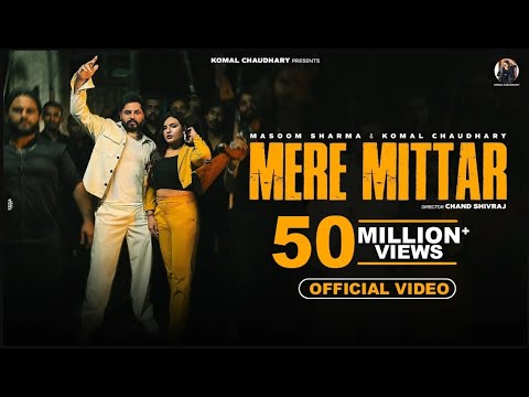 Mere Mittar - Official Song | Masoom Sharma | Komal Chaudhary | New Haryanvi Songs Haryanavi 2025