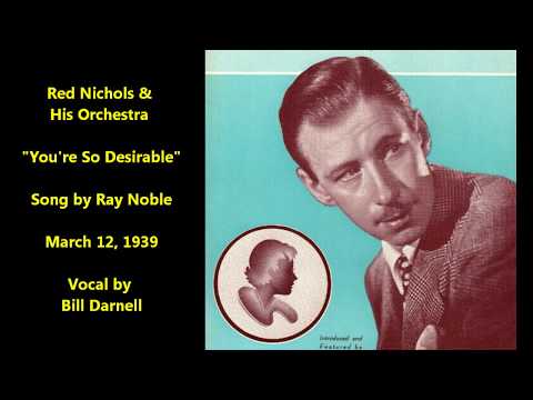 Red Nichols And His Orchestra "You're So Desirable" (1939) song by Ray Noble, vocal by Bill Darnell