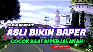 Download lagu ASLI BIKIN BAPER LAGU SLOW POPDUT COCOK BANGET SAAT DI PERLALANAN@alunachanel9849 mp3