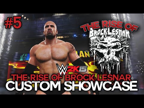 WWE 2K15 - "THE RISE OF BROCK LESNAR" Showcase Part 5 [WWE 2K15 Custom 2K Showcase Ep 5]