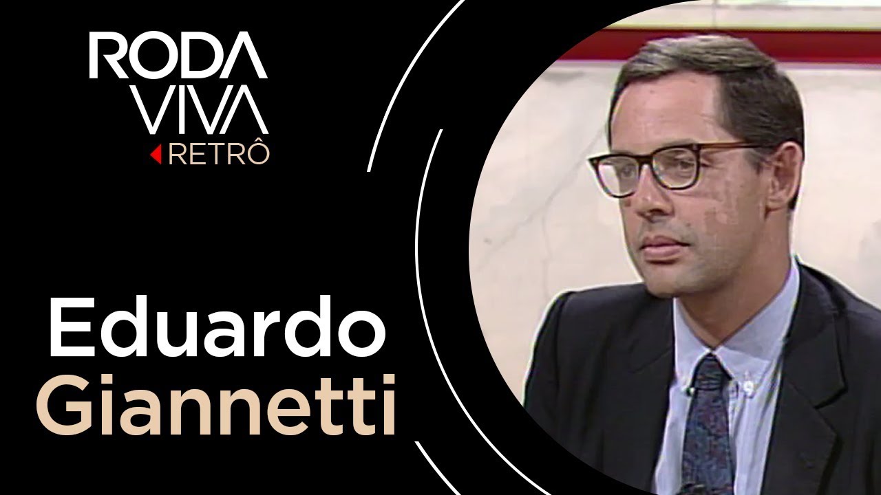 Roda Viva | Eduardo Giannetti  | 1994