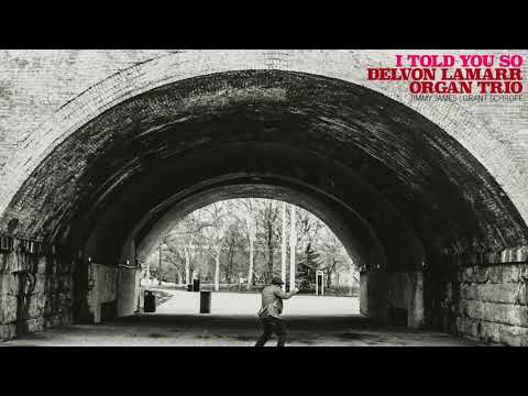 Delvon Lamarr Organ Trio - I Told You So [FULL ALBUM STREAM]