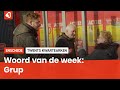 Het Twentse woord van de week: Grup