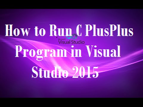 How to Run or Compile C Plus Plus Program in Visual Studio 2015