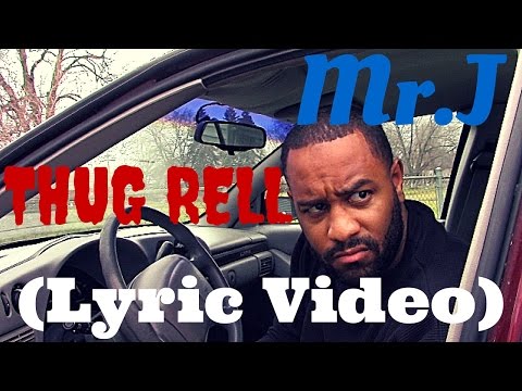 Mr.J-Thug Rell (Official Lyric Video)