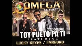 Omega El fuerte ft Lucky Reyes &amp; Farruko - Estoy puesto pa&#39; ti R Loko eL remix