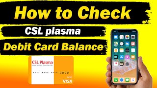 Steps to Check csl plasma debit card balance online - NEW METHOD