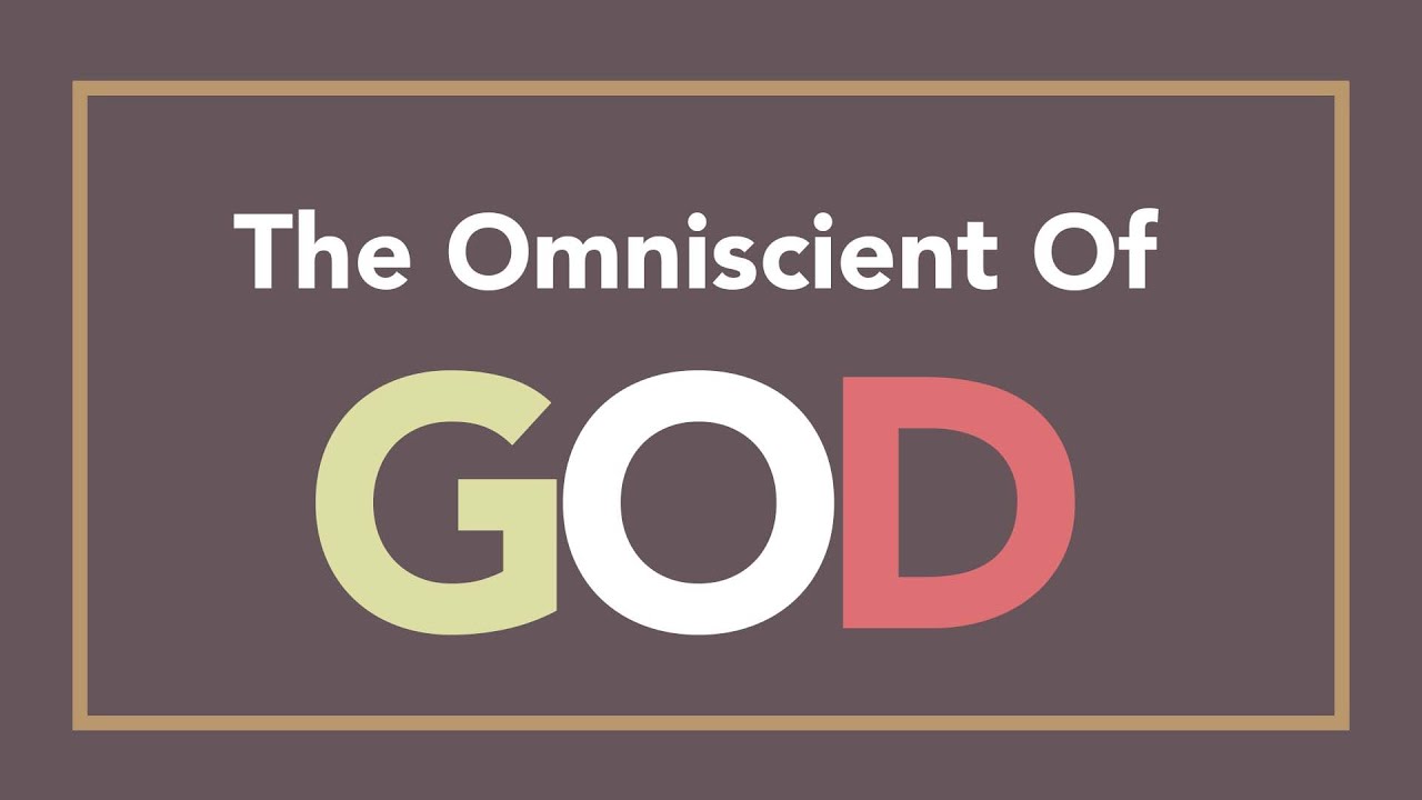 The Omniscient Of God