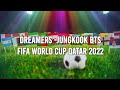 Dreamers - Jungkook BTS (FIFA WORLD CUP QATAR 2022) Lyrics
