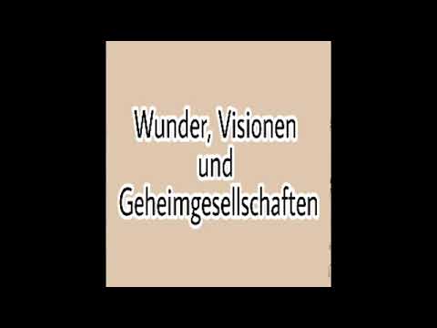 Wunder, Visionen und Geheimgesellschaften