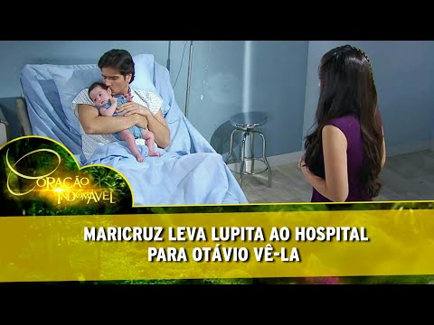 Coração Indomável - Maricruz leva Lupita ao hospital para Otávio vê-la