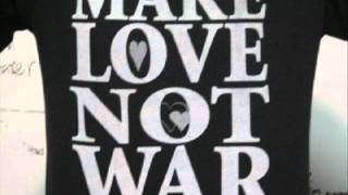 Make Love not War