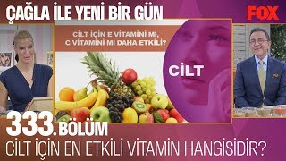 Cilt için en etkili vitamin hangisidir? Çağla ile Yeni Bir Gün 333. Bö