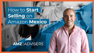 How to Start Selling on Amazon Mexico