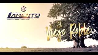 Banda Lamento Show De Durango - El Viejo Roble (Version Radio, Norteno con sax)