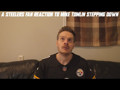 A Steelers Fan Reaction to Mike Tomlin Stepping Down as Head Coach