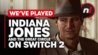 We've Played Indiana Jones and the Great Circle on Switch 2 - How Does It Run?