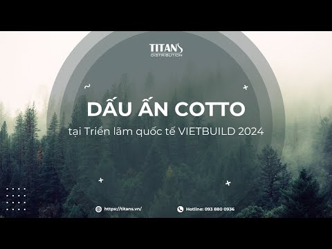 Dấu ấn COTTO tại triển lãm quốc tế VIETBUILD 2024