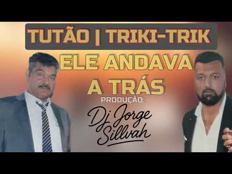 Dj Jorge Tutão e Triki Triki | ELE ANDAVA A TRÁS (Nova música Cigana 2025) 