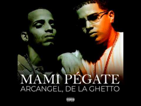 Arcangel & De La Ghetto - Mami Pegate