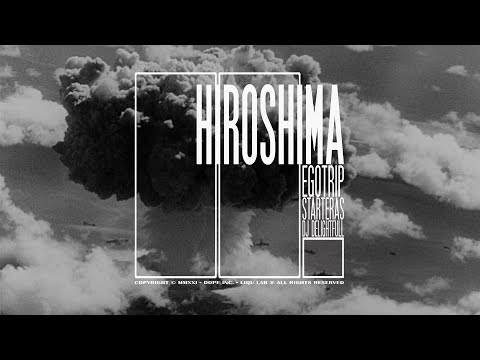 EGOTRIP x STARTERAs x DJ DELightfull - HIROSHIMA II