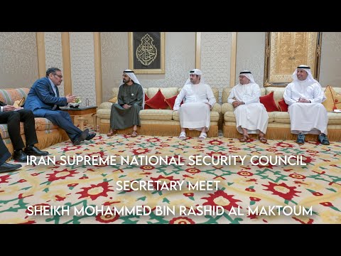 Sheikh Mohammed Bin Rashid Met By Iran National  Supreme Defence Council Secretary Ali Shamkhani