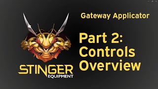 Part 2 - Control Overview of the Stinger Gateway Applicator Training Video