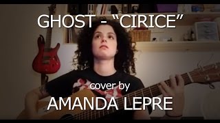 GHOST - Cirice acoustic and vocal cover by Amanda Lepre
