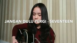 Download lagu Chintya gabriella - jangan dulu pergi cover mp3 Download lagu Chintya gabriella - jangan dulu pergi cover mp3