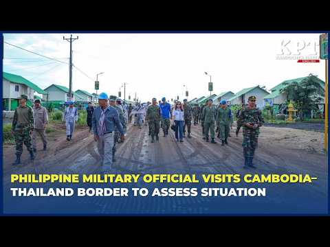 Philippine Military Official Visits Cambodia–Thailand Border To Assess Situation