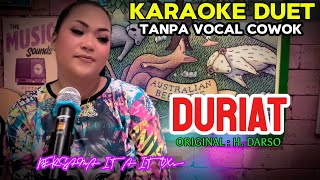 Download lagu DURIAT ~ H.DARSO || KARAOKE DUET TANPA VOCAL COWOK - BERSAMA ITA ITOXS mp3