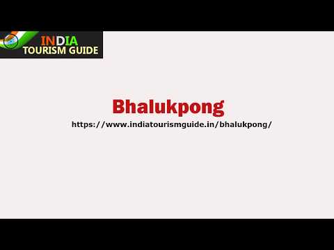 Bhalukpong | India Tourism Guide