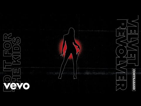 Do It for the Kids - Velvet Revolver