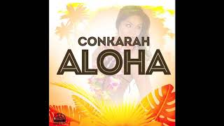 Aloha - Conkarah - Loud CIty Music