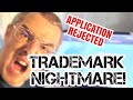 TRADEMARK APPLICATION NIGHTMARE | DON'T MAKE THESE MISTAKES!