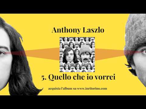 ANTHONY LASZLO - Quello che io vorrei (OFFICIAL AUDIO)
