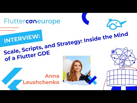 Scale, Scripts, and Strategy: Inside the Mind of a Flutter GDE - Anna Leushchenko | Fluttercon EU 25