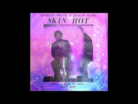 Charles Pryor & Kream Band - Skin Hot - 1980