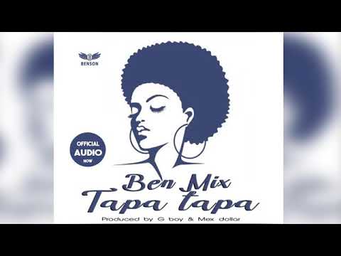 Ben mix Tapa Tapa (Official Audio)prod by G boy & mex$