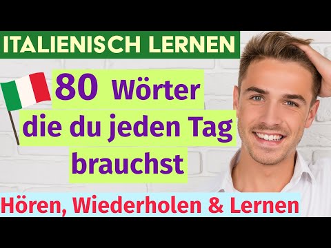 Italienisch für Anfänger: 80 wichtige Wörter mit Artikeln & Beispielsätzen!