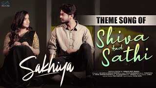 Sakhiya - Shiva & Sathi Theme Song  Sheetal Ga
