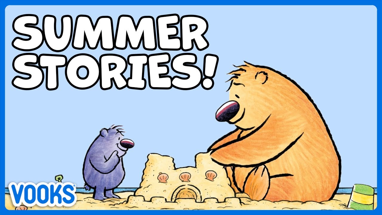 Summer Stories for Kids! | Read Aloud Kids Books | Vooks Narrated Storybooks