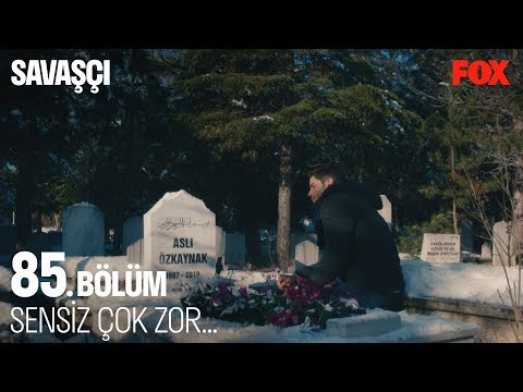 Sensiz çok zor... Savaşçı 85. Bölüm