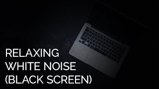 Relaxing White Noise, Black Screen, 10 hours - Relaxation for sleep, study, meditation