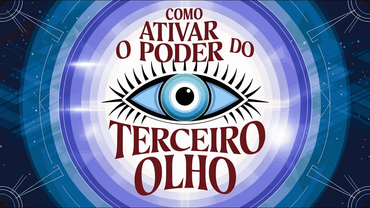 Como Ativar o Poder do Terceiro Olho e Despertar Suas Capacidades Latentes | Glândula Pineal