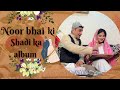 Noor Bhai Ki Shadi Ka Album BTS Shehbaaz Sameera Ayeshakhan