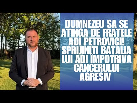 APEL RUGACIUNE pentru Adi Petrovici