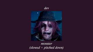 dev - monster (slowed &amp; pitched)