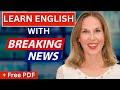 Read An Article From The NEWS With Me To Learn Advanced English Vocabulary And Grammar (FREE PDF)
